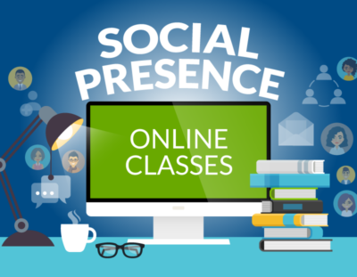 How Do I Create Social Presence in My Online Classes?