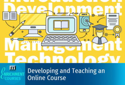 Developing and Teaching an Online Course